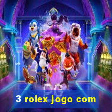 3 rolex jogo com